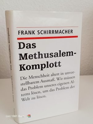 Das Methusalem-Komplott ~ Die Menschheit altert in unvorstellbarem Ausmaß. Wir müssen das Problem unseres eigenen Alterns lösen, um das Problem der Welt zu lösen.