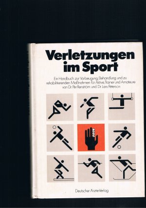 Verletzungen im Sport - Ein Handbuch zur Vorbeugung und zu rehahabilitierenden Maßnahmen für Aktive Trainer und Amateure