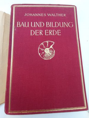 Bau und Bildung der Erde Ein Grundriss der Geologie und ihrer Anwendungen im heimatlichen Unterricht