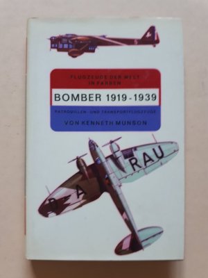 Bomber 1919 - 1939: Patrouillen- u. Transportflugzeuge   (Flugzeuge der Welt in Farben)