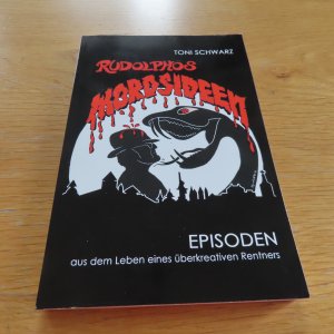 gebrauchtes Buch – Toni Schwarz – Rudolphos Mordsideen - Episoden aus dem Leben eines überkreativen Rentners