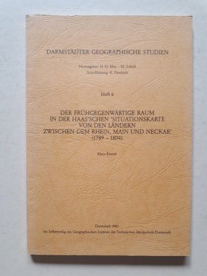 Der frühgegenwärtige Raum in der Haas'schen 'Situationskarte von den Ländern zwischen dem Rhein, Main und Neckar' (1789-1804)