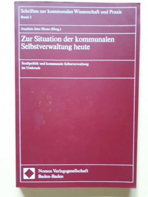 Zur Situation der kommunalen Selbstverwaltung heute - Stadtpolitik und kommunale Selbstverwaltung im Umbruch