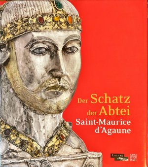 DER SCHATZ DER ABTEI SAINT-MAURICE-CAT ALLEMAND: DE CHARLEMAGNE A SAINT LOUIS