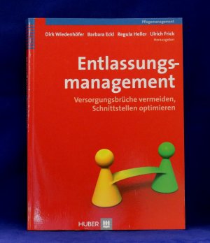 Entlassungsmanagement - Versorgungsbrüche vermeiden, Schnittstellen optimieren