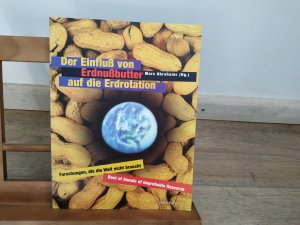 gebrauchtes Buch – Marc Abrahams – Der Einfluß von Erdnußbutter auf die Erdrotation — Forschungen, die die Welt nicht braucht       ### GEPFLEGTES EXEMPLAR ###