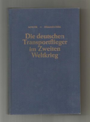 Die deutschen Transportflieger im Zweiten Weltkrieg / Die Geschichte des "Fußvolkes der Luft "