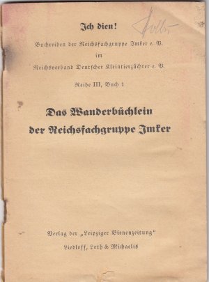 antiquarisches Buch – Reichsfachgruppe Imker e – Das Wanderbüchlein der Reichsfachgruppe Imker (= Ich dien! Buchreihen der Reichsfachgruppe Imker e.V. im Reichsverband Deutscher Imker e.V.,  Reihe III, Buch 1.)