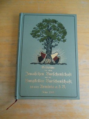 Geschichte der Jenaischen Burschenschaft und der Burgkeller - Burschenschaft, seit 1859 Arminia a.d.B.