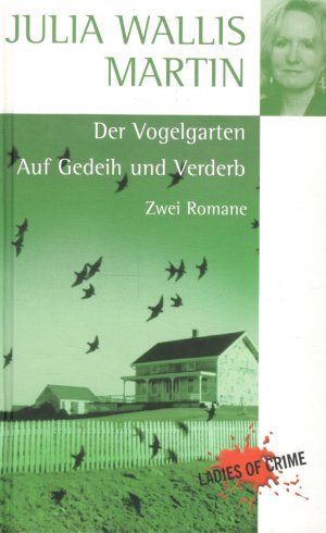 gebrauchtes Buch – Julia Wallis Martin – Der Vogelgarten / Auf Gedeih und Verderb