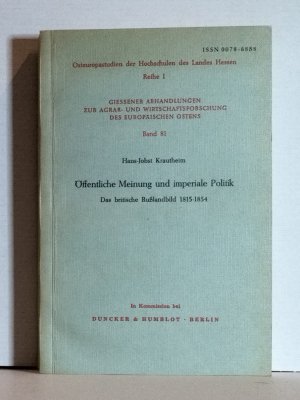 Öffentliche Meinung und imperiale Politik. Das britische Rußlandbild 1815-1854.