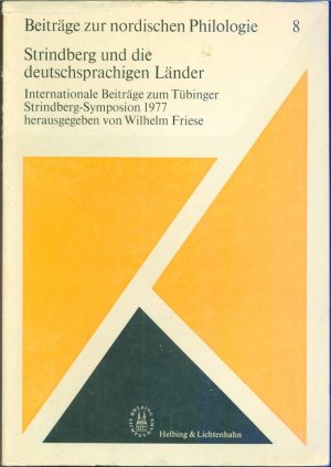 Strindberg und die deutschsprachigen Länder: Internat. Beitr. zum Tübinger Strindberg-Symposion 1977 (Beiträge zur Nordischen Philologie Band 8)