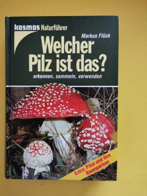 gebrauchtes Buch – Markus Flück – Welcher Pilz ist das ?    -    erkennen , sammeln , verwenden