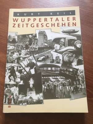 gebrauchtes Buch – Kurt Keil – Wuppertaler Zeitgeschehen