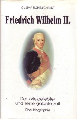 gebrauchtes Buch – Gustav Sichelschmidt – Friedrich Wilhelm II.