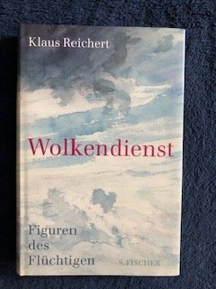 gebrauchtes Buch – Klaus Reichert – Wolkendienst - Figuren des Flüchtigen