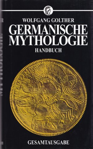 HANDBUCH DER GERMANISCHEN MYTHOLOGIE - Gesamtausgabe / Nachdruck der Ausgabe Rostock, 1895