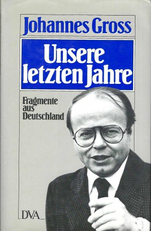 Unsere letzten Jahre • Fragmente aus Deutschland