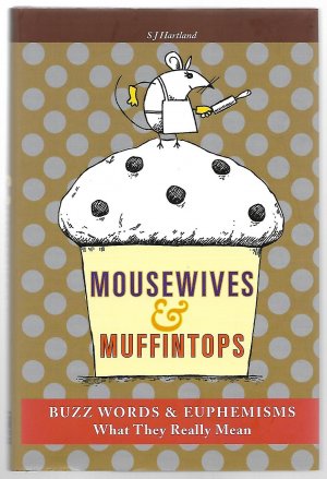 Mousewives & Muffintops - Buzz words & Euphemisms. What they really mean