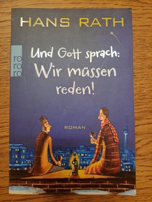 gebrauchtes Buch – Hans Rath – Und Gott sprach: Wir müssen reden!