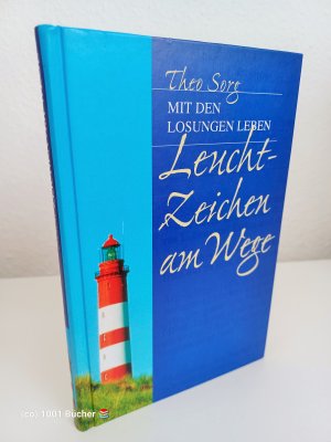 gebrauchtes Buch – Theo Sorg – Leuchtzeichen am Wege ~ Mit den Losungen leben