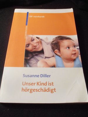 gebrauchtes Buch – Susanne Diller – Unser Kind ist hörgeschädigt