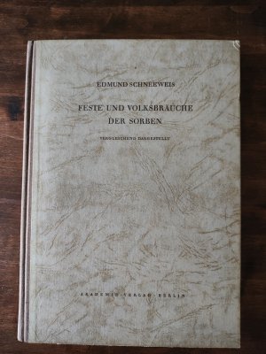 Feste und Volksbräuche der Sorben. Vergleichend dargestellt. Veröffentlichungen des Instituts für Slawistik Band Nr. 3 . Aus der Guben Sammlung von Hermann […]