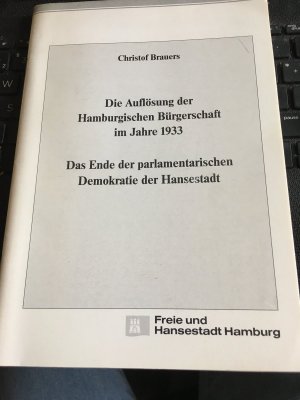 Die Auflösung der Hamburgischen Bürgerschaft im Jahre 1933