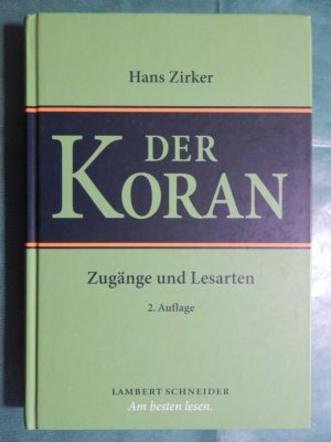 gebrauchtes Buch – Hans Zirker – Der Koran - Zugänge und Lesearten