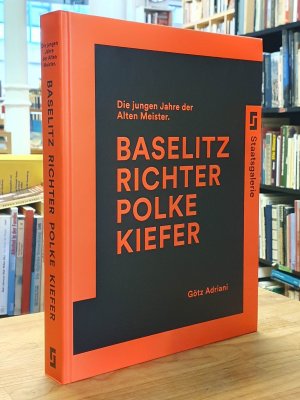 Baselitz, Richter, Polke, Kiefer - Die jungen Jahre der Alten Meister