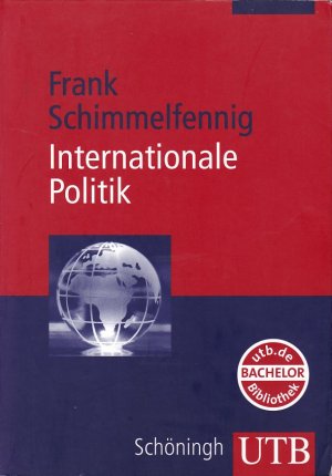 gebrauchtes Buch – Frank Schimmelfennig / Herausgegeben von Hans-Joachim Lauth und Ruth Zimmerling – INTERNATIONALE POLITIK - Grundkurs Politikwissenschaft / Lehrbuch  B.A.-Level / 2. aktualisierte Auflage 2010