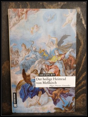 gebrauchtes Buch – Christoph Witt – Der heilige Heimrad von Meßkirch. Pilger, Priester, Einsiedler.