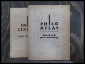 Philo-Atlas. Handbuch für die jüdische Auswanderung. Mit 20 mehrfarbigen Karten, über 25 Tabellen und Übersichten, über 600 Stichworte auf 280 Textspalten […]