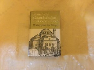 gebrauchtes Buch – K.Teply – Kaiserliche Gesandtschaften ans Goldene Horn. Reisen ans Goldene Horn