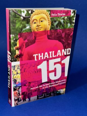 gebrauchtes Buch – Thilo Thielke – Thailand 151 - Portrait des farbenfrohen Königreichs in 151 Momentaufnahmen