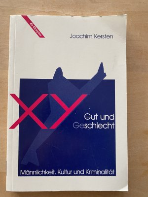 Gut und (Ge)schlecht - Männlichkeit, Kultur und Kriminalität