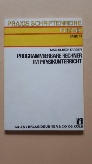 gebrauchtes Buch – Max-Ulrich Farber – Programmierbare Rechner im Physikunterricht