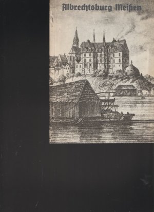 gebrauchtes Buch – Meißen - Czeczot, Ursula – Albrechtsburg Meißen. Zeit der Erbauung 1471 - 1520.