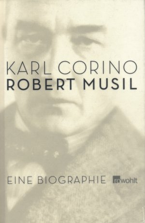 Robert Musil : eine Biographie / Karl Corino (ISBN 3880060576)