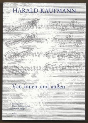 Von innen und außen. Schriften über Musik, Musikleben und Ästhetik.