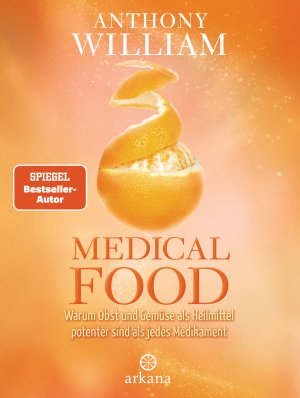 gebrauchtes Buch – Anthony William – Medical Food - Warum Obst und Gemüse als Heilmittel potenter sind als jedes Medikament