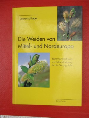 gebrauchtes Buch – Lautenschlager-Fleury, Ernst; Lautenschlager-Fleury – Die Weiden von Mittel- und Nordeuropa