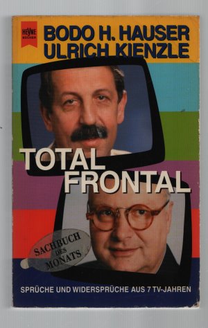 gebrauchtes Buch – Hauser, Bodo H – Total Frontal/Sprüche und Widersprüche aus 7 TV-Jahren