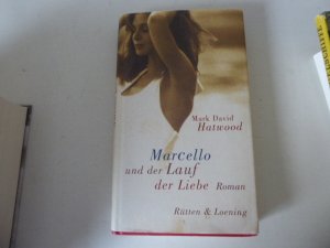 Marcello und der Lauf der Liebe. Roman. Hardcover mit Schutzumschlag