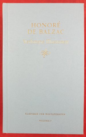 gebrauchtes Buch – Honore de Balzac – Verlorene Illusionen -  (Klassiker der Weltliteratur)