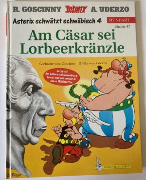 Asterix Mundart: Am Cäsar sei Lorbeerkränzle (Schwäbisch IV) (Büchle 47)