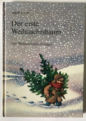 Der erste Weihnachtsbaum - Vier Weihnachtserzählungen