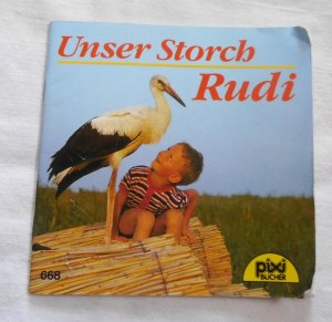 gebrauchtes Buch – Unser Storch Rudi - Pixi Serie 82 Nr. 668