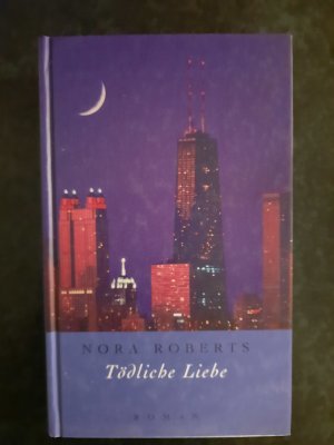 gebrauchtes Buch – Nora Roberts – Tödliche Liebe. Roman.