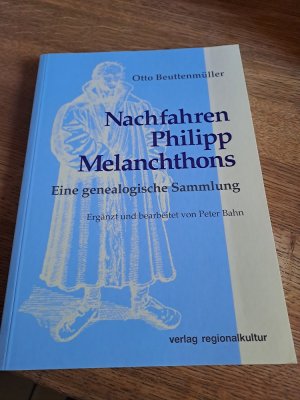 Nachfahren Philipp Melanchthons - Eine genealogische Sammlung